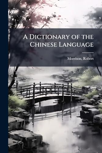 A Dictionary of the Chinese Language
