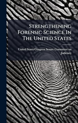Strengthening Forensic Science In The United States