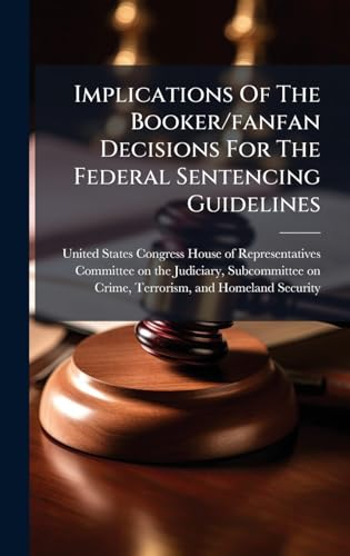 Implications Of The Booker/fanfan Decisions For The Federal Sentencing Guidelines