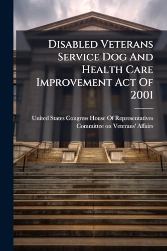 Disabled Veterans Service Dog And Health Care Improvement Act Of 2001