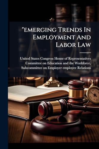 'emerging Trends In Employment And Labor Law