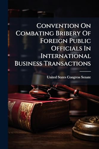 Convention On Combating Bribery Of Foreign Public Officials In International Business Transactions