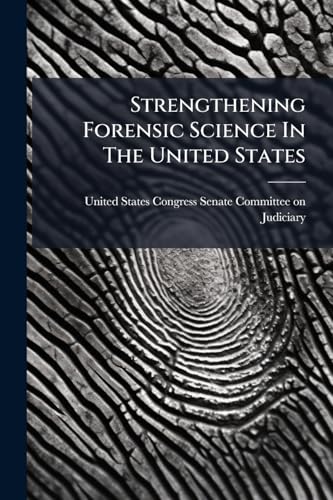 Strengthening Forensic Science In The United States