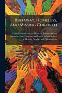 Runaway, Homeless, And Missing Children