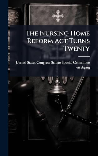 The Nursing Home Reform Act Turns Twenty