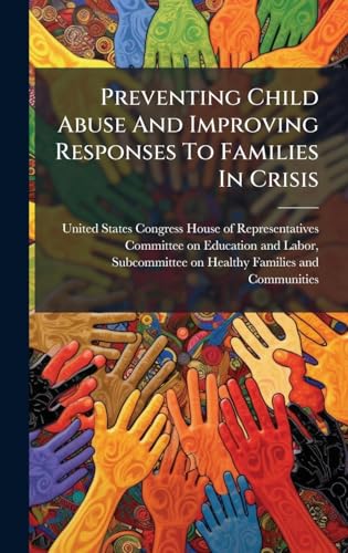Preventing Child Abuse And Improving Responses To Families In Crisis