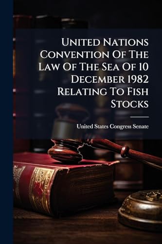 United Nations Convention Of The Law Of The Sea Of 10 December 1982 Relating To Fish Stocks
