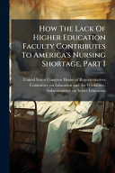 How The Lack Of Higher Education Faculty Contributes To America's Nursing Shortage, Part I