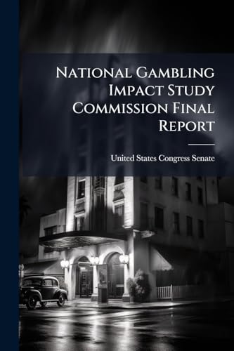 National Gambling Impact Study Commission Final Report