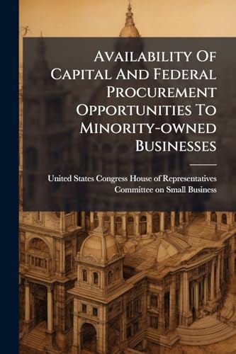Availability Of Capital And Federal Procurement Opportunities To Minority-owned Businesses