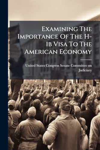Examining The Importance Of The H-1b Visa To The American Economy
