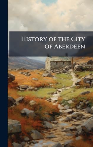 History of the City of Aberdeen