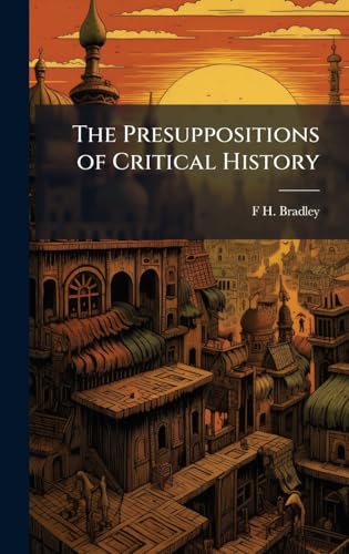 The Presuppositions of Critical History