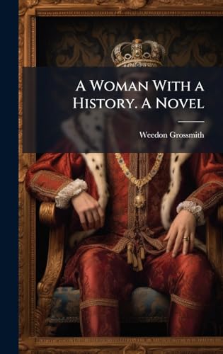 A Woman With a History. A Novel