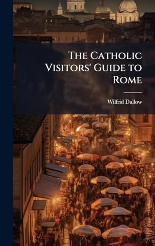 The Catholic Visitors' Guide to Rome