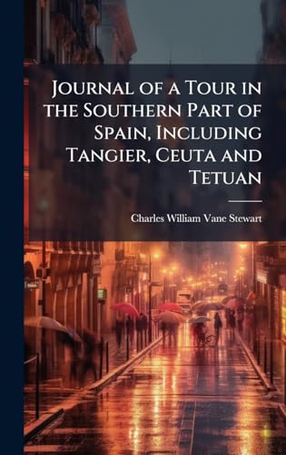 Journal of a Tour in the Southern Part of Spain, Including Tangier, Ceuta and Tetuan