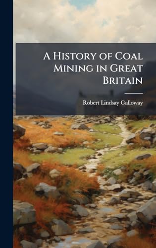 A History of Coal Mining in Great Britain
