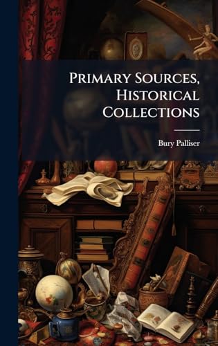 Primary Sources, Historical Collections