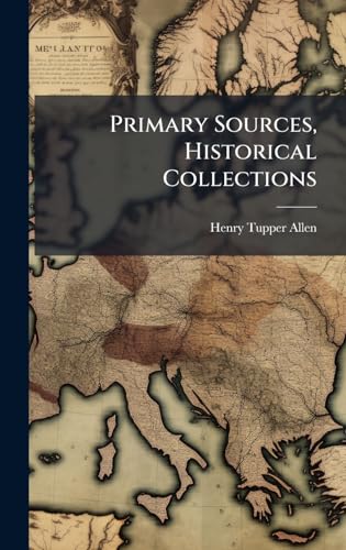 Primary Sources, Historical Collections