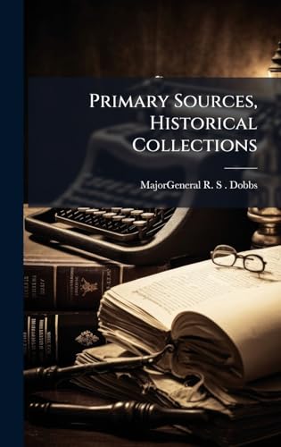 Primary Sources, Historical Collections