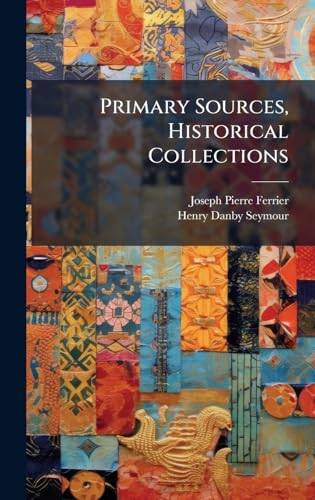 Primary Sources, Historical Collections