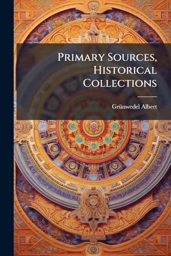 Primary Sources, Historical Collections