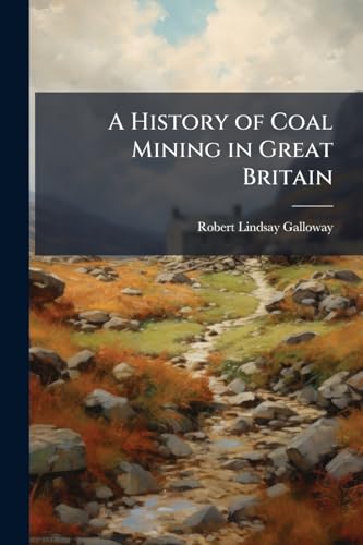 A History of Coal Mining in Great Britain