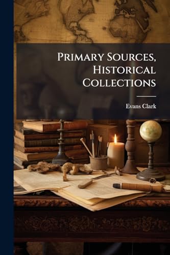 Primary Sources, Historical Collections