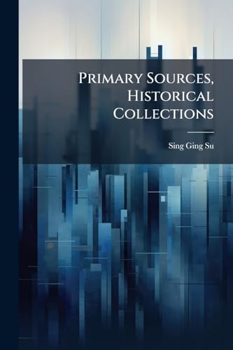 Primary Sources, Historical Collections