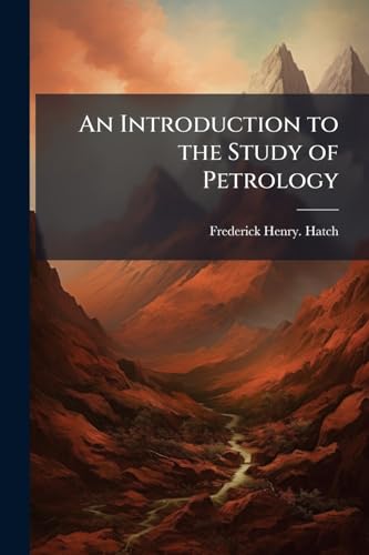 An Introduction to the Study of Petrology