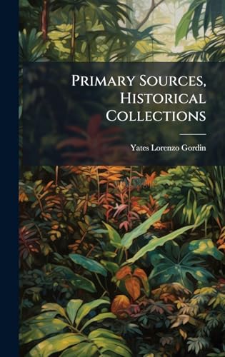 Primary Sources, Historical Collections