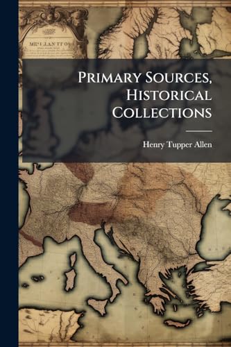 Primary Sources, Historical Collections
