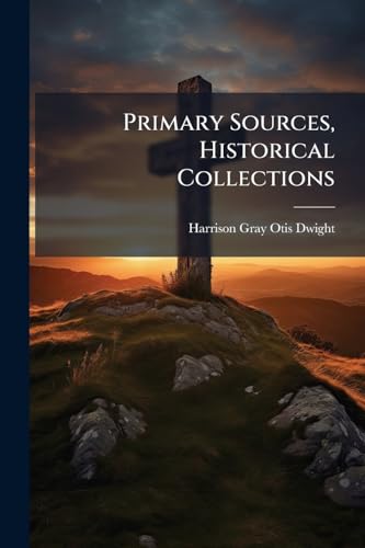 Primary Sources, Historical Collections