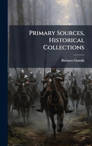 Primary Sources, Historical Collections