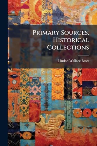 Primary Sources, Historical Collections