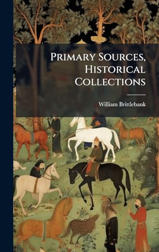 Primary Sources, Historical Collections