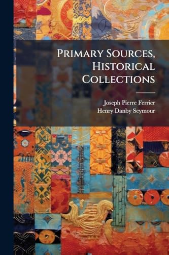 Primary Sources, Historical Collections