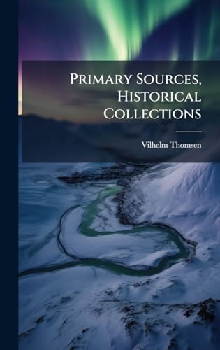 Primary Sources, Historical Collections