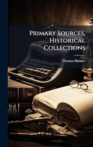 Primary Sources, Historical Collections
