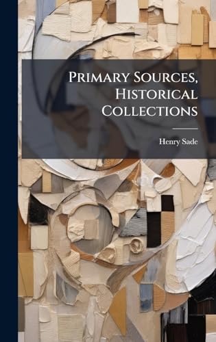 Primary Sources, Historical Collections