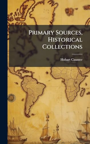 Primary Sources, Historical Collections