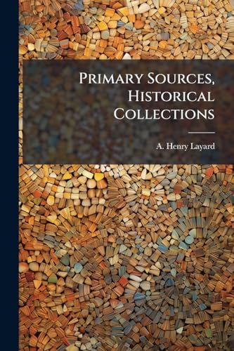 Primary Sources, Historical Collections