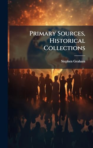 Primary Sources, Historical Collections