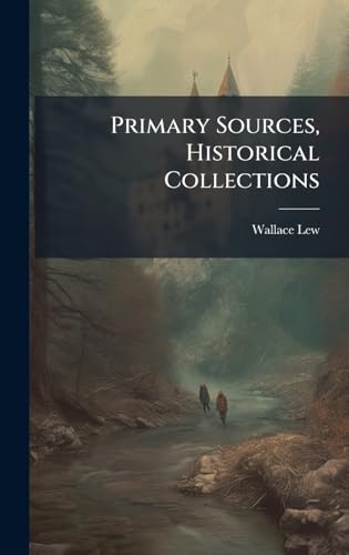 Primary Sources, Historical Collections