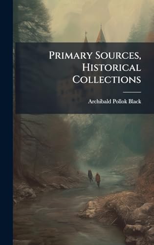 Primary Sources, Historical Collections