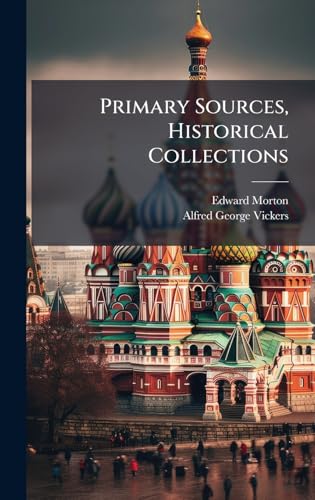 Primary Sources, Historical Collections