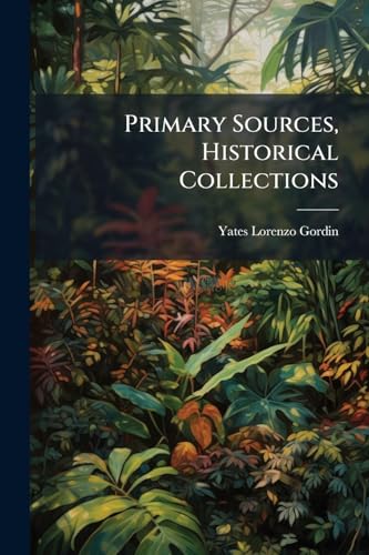 Primary Sources, Historical Collections