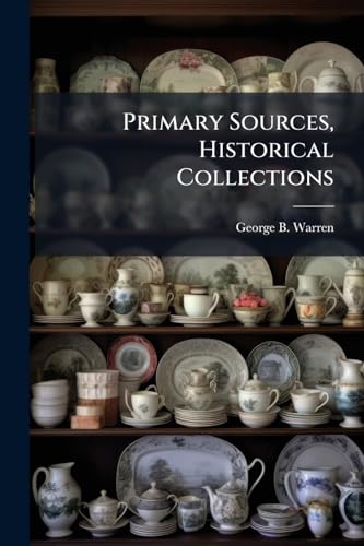 Primary Sources, Historical Collections