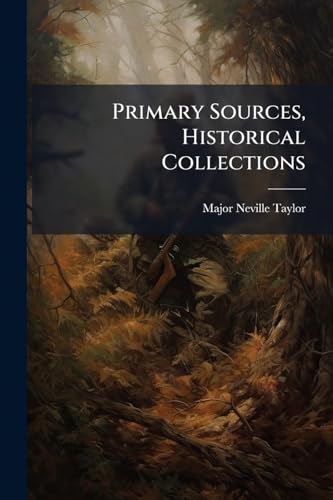 Primary Sources, Historical Collections