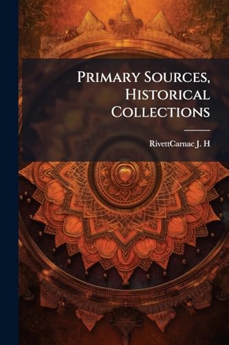 Primary Sources, Historical Collections